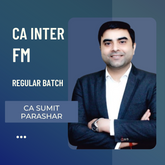 CA Inter FM | Regular Batch By CA Sumit Parashar | For Jan 26 & May 26 Exams